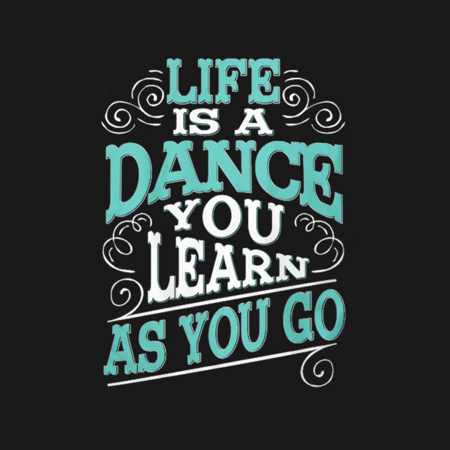 life is a dance